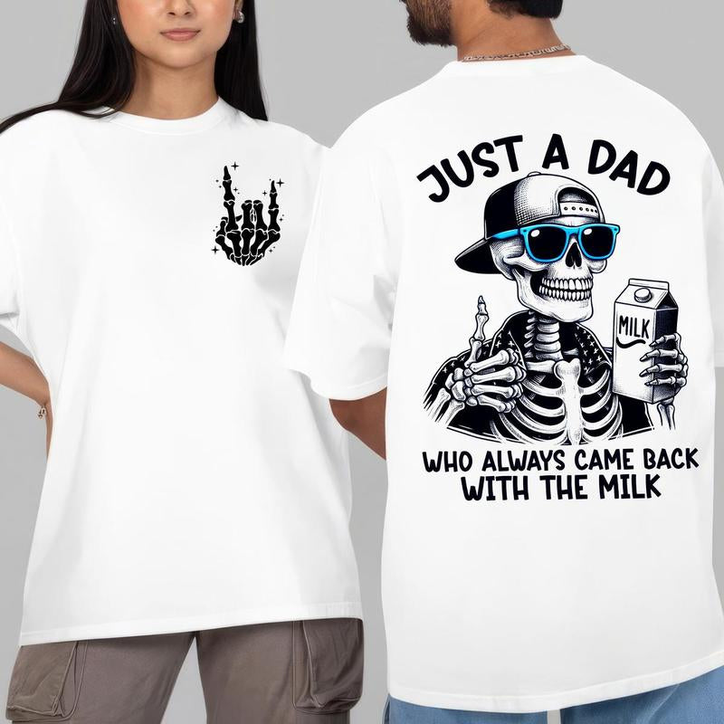 Just a Dad Who Always Came Back with the Milk 2 Sided Shirt, Funny Skeleton Dad, Father'S Day Shirt, Best Dad Ever, Funny Dad Shirt, Trendy Father’S Day, Men'S Graphic Tees