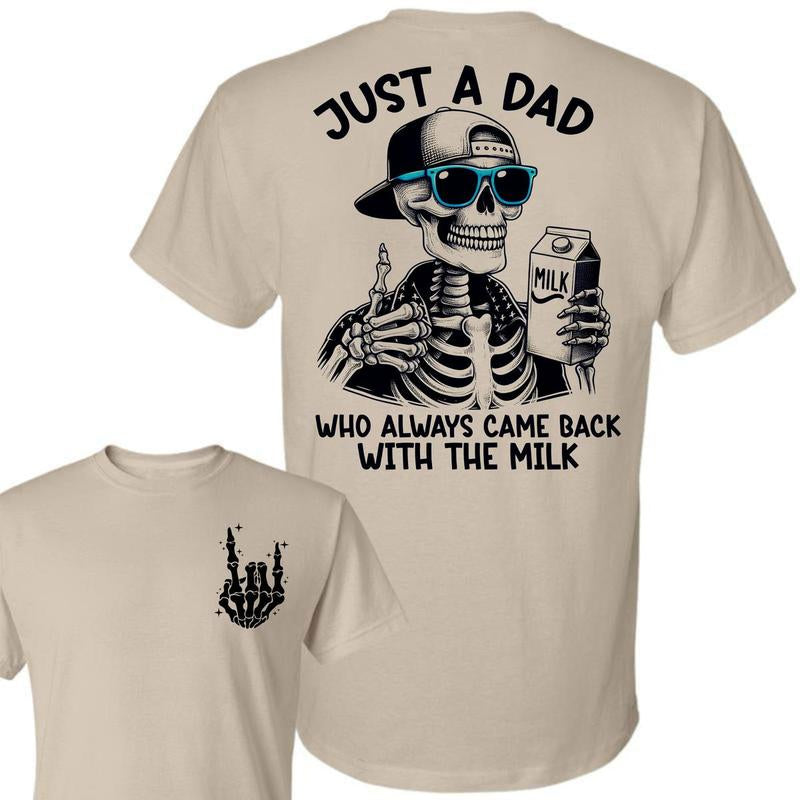 Just a Dad Who Always Came Back with the Milk 2 Sided Shirt, Funny Skeleton Dad, Father'S Day Shirt, Best Dad Ever, Funny Dad Shirt, Trendy Father’S Day, Men'S Graphic Tees