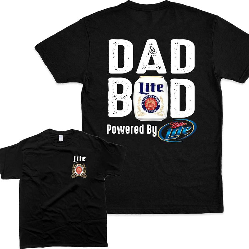 Miller Lite Dad Bod Powered by Miller Lite T-Shirt 2 Sided, Drink Shirt, Gift for Men, Sport Athletic, Casual Drinking Tshirt, Classic Cotton Menswear