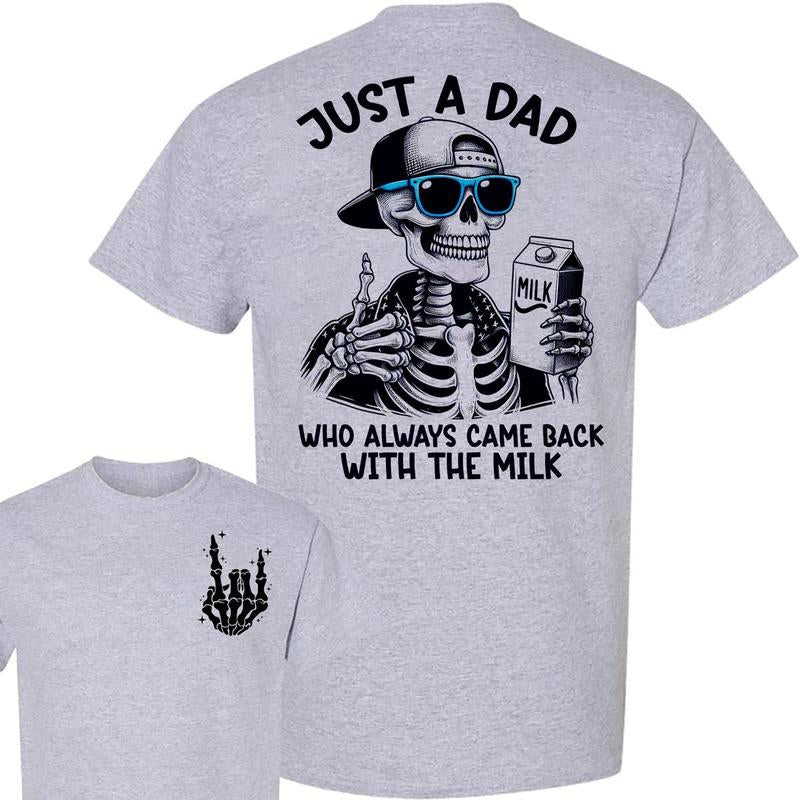 Just a Dad Who Always Came Back with the Milk 2 Sided Shirt, Funny Skeleton Dad, Father'S Day Shirt, Best Dad Ever, Funny Dad Shirt, Trendy Father’S Day, Men'S Graphic Tees