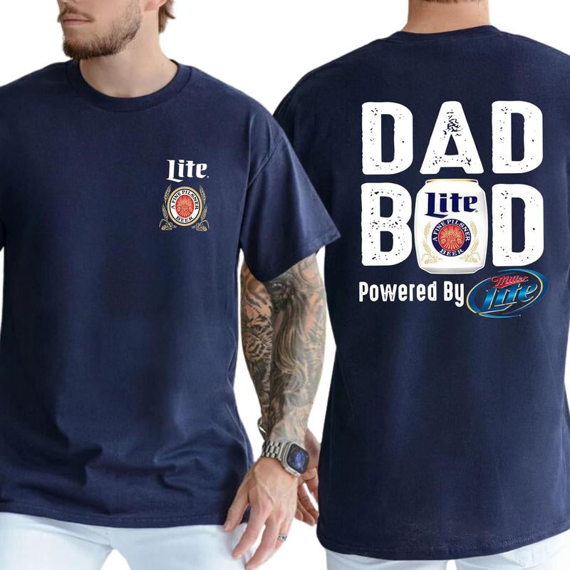 Miller Lite Dad Bod Powered by Miller Lite T-Shirt 2 Sided, Drink Shirt, Gift for Men, Sport Athletic, Casual Drinking Tshirt, Classic Cotton Menswear