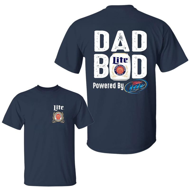 Miller Lite Dad Bod Powered by Miller Lite T-Shirt 2 Sided, Drink Shirt, Gift for Men, Sport Athletic, Casual Drinking Tshirt, Classic Cotton Menswear